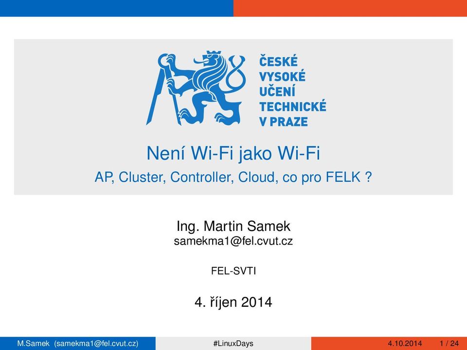 Martin Samek samekma1@fel.cvut.cz FEL-SVTI 4.