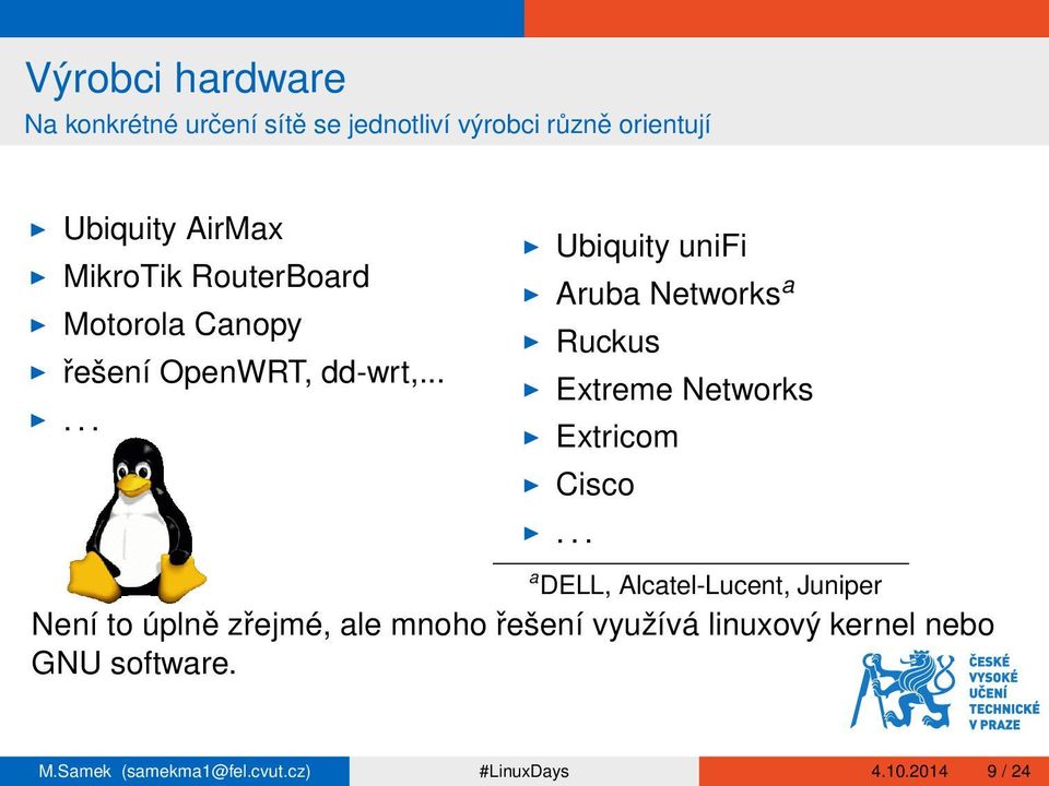 ..... Ubiquity unifi Aruba Networks a Ruckus Extreme Networks Extricom Cisco.