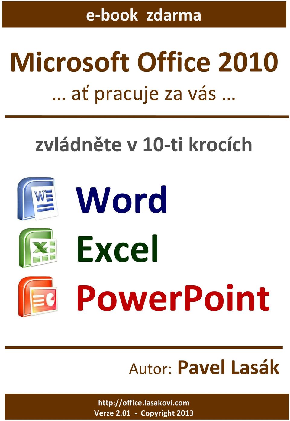 Word Excel PowerPoint Autor: Pavel Lasák