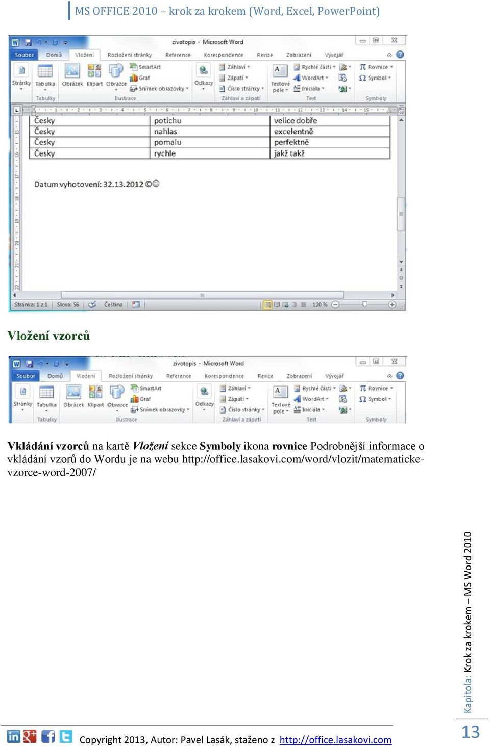 Podrobnější informace o vkládání vzorů do Wordu je na webu