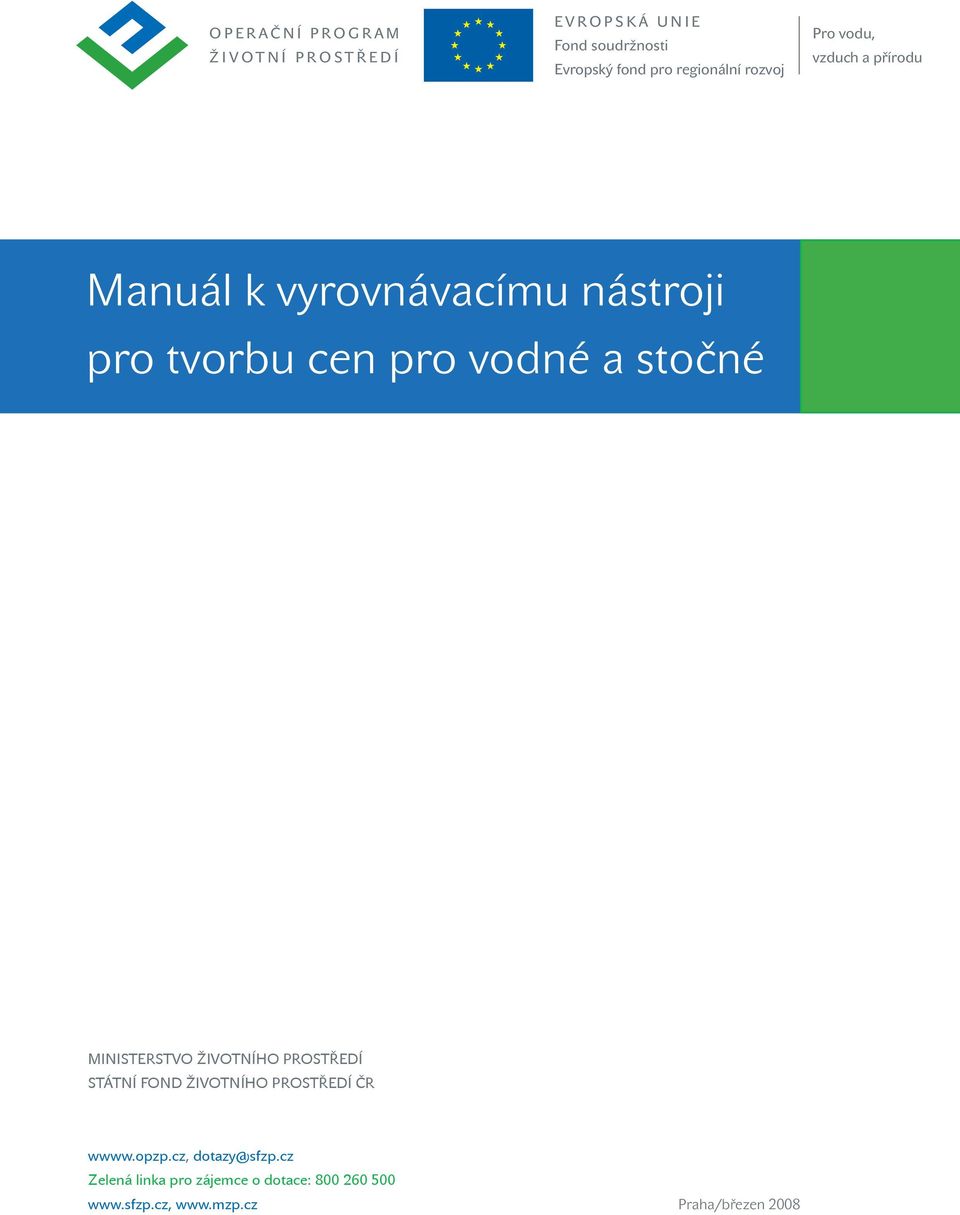 sočné MINISTERSTVO ŽIVOTNÍHO PROSTŘEDÍ STÁTNÍ FOND ŽIVOTNÍHO PROSTŘEDÍ ČR wwww.opzp.