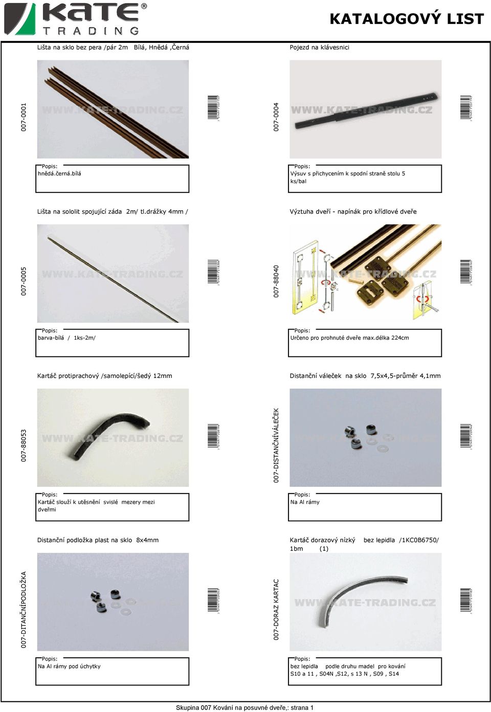 drážky 4mm / Výztuha dveří - napínák pro křídlové dveře 007-0005 W(01EJ7B*MLSNSQ( 007-88040 W(01EJ7B*MKSLQP( barva-bílá / 1ks-2m/ Určeno pro prohnuté dveře max.