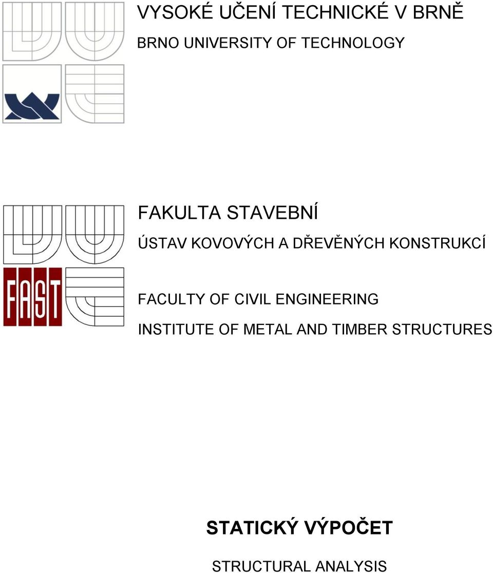 KONSTRUKCÍ FACULTY OF CIVIL ENGINEERING INSTITUTE OF