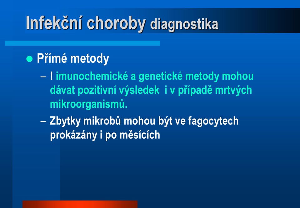 pozitivní výsledek i v případě mrtvých