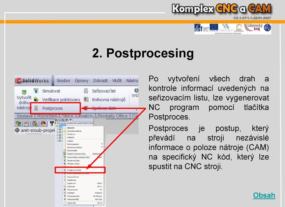 Postproces je postup, který převádí na stroji nezávislé informace o poloze