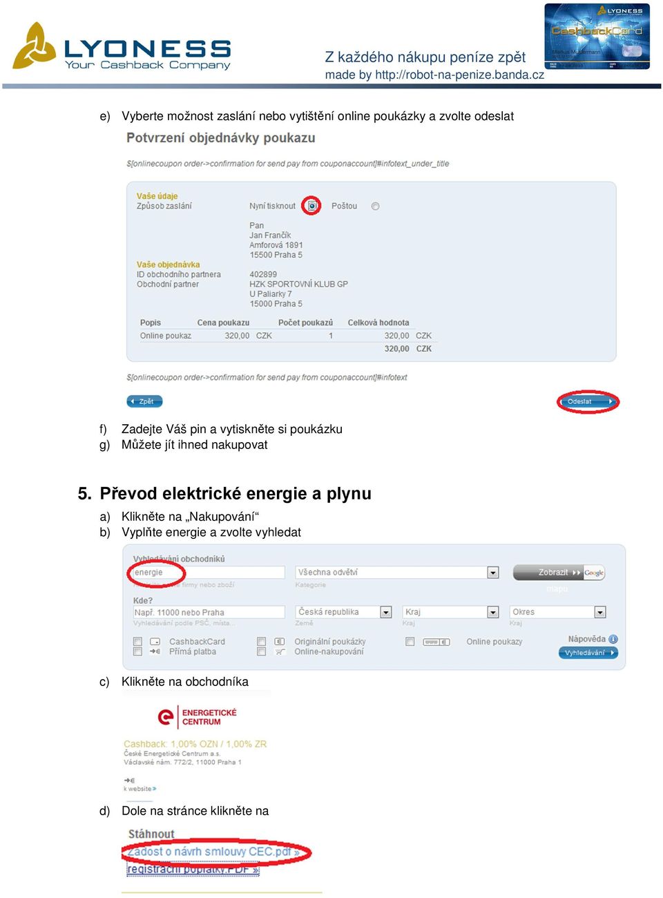 Převod elektrické energie a plynu a) Klikněte na Nakupování b) Vyplňte