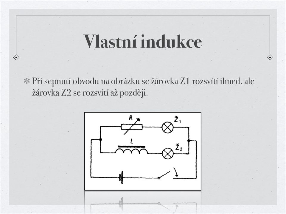 Z1 rozsvítí ihned, ale