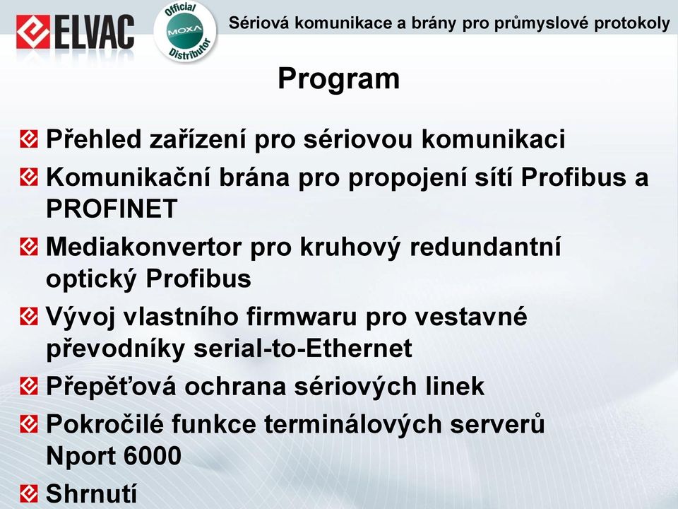 Vývoj vlastního firmwaru pro vestavné převodníky serial-to-ethernet Přepěťová