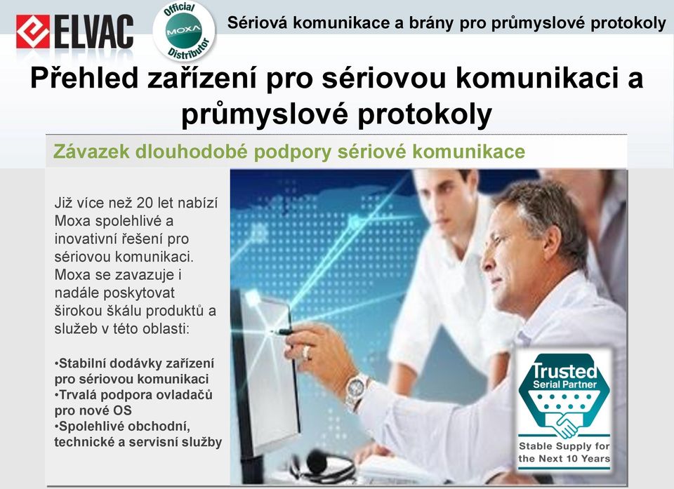 Moxa se zavazuje i nadále poskytovat širokou škálu produktů a služeb v této oblasti: Stabilní dodávky