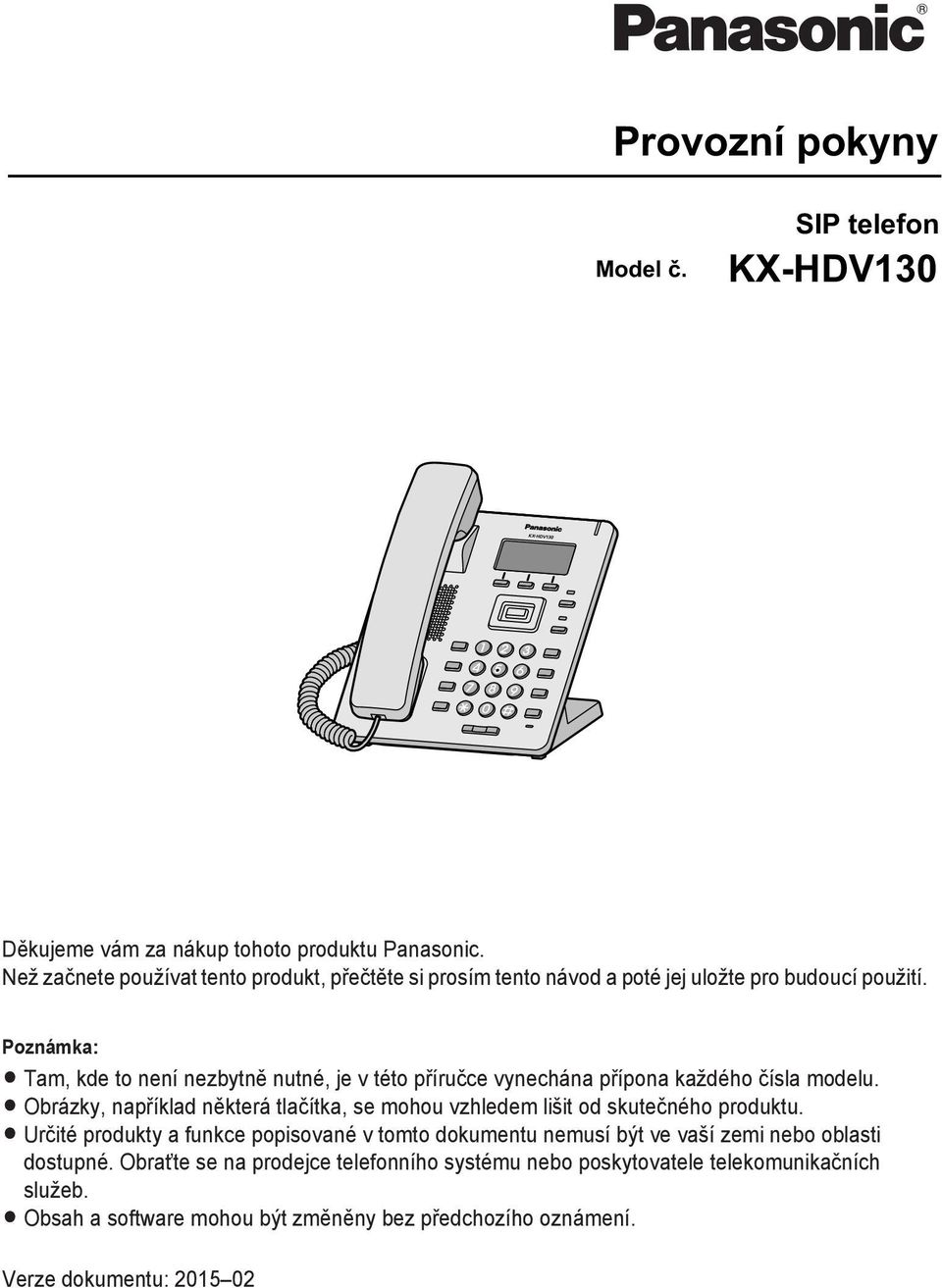 R Tam, kde to není nezbytně nutné, je v této příručce vynechána přípona každého čísla modelu.