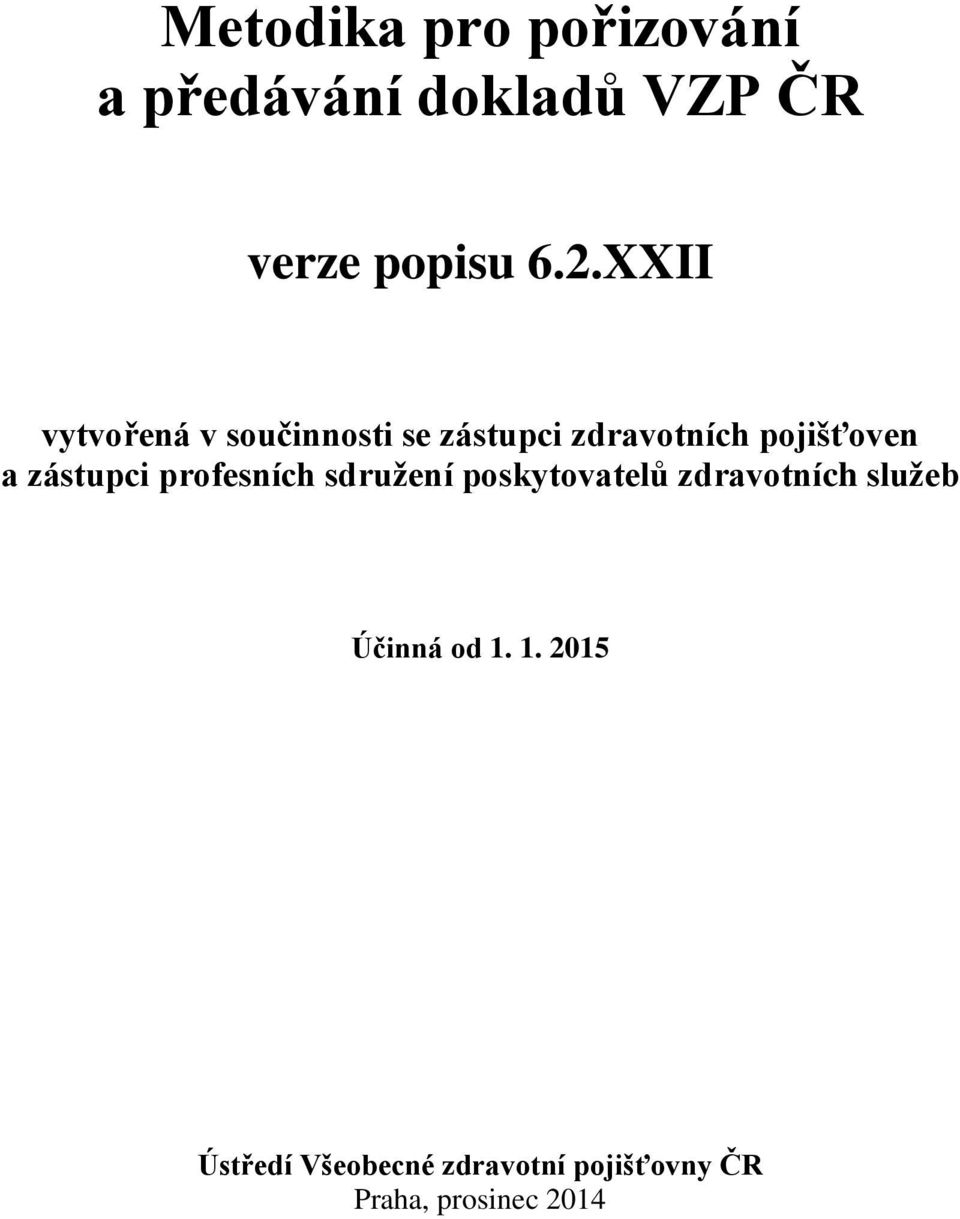 profesních sdružení poskytovatelů zdravotních služeb Účinná od 1.