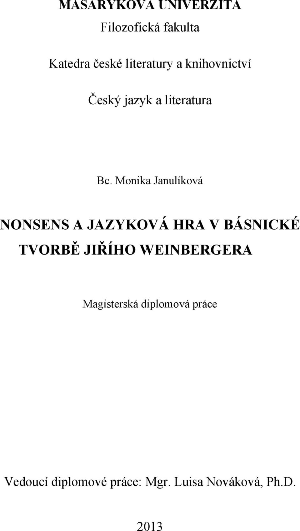Monika Janulíková NONSENS A JAZYKOVÁ HRA V BÁSNICKÉ TVORBĚ JIŘÍHO