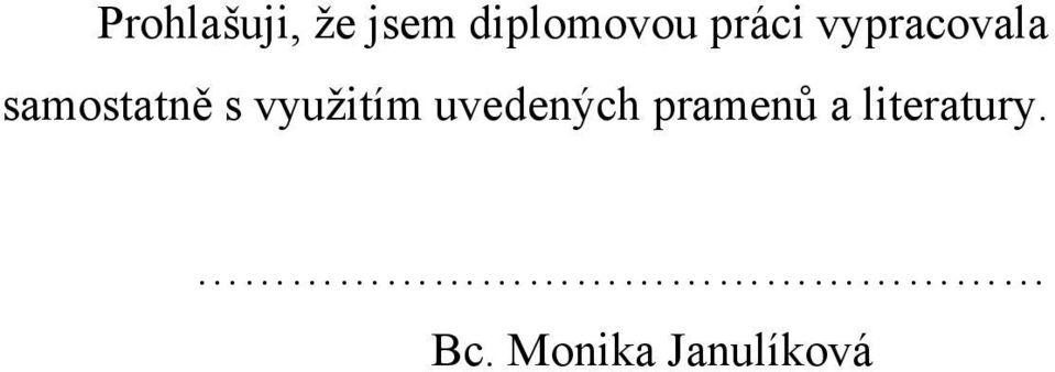 vyuţitím uvedených pramenů a