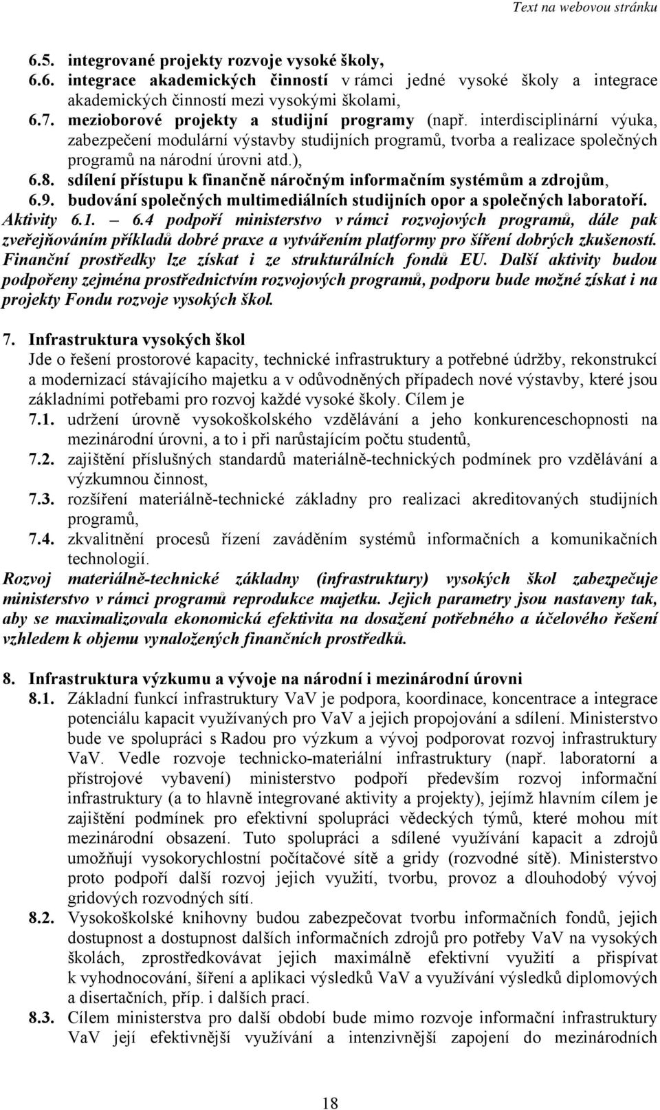 sdílení přístupu k finančně náročným informačním systémům a zdrojům, 6.