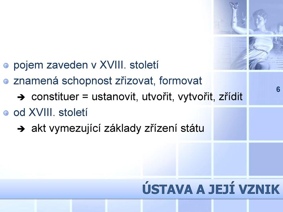 constituer = ustanovit, utvořit, vytvořit,