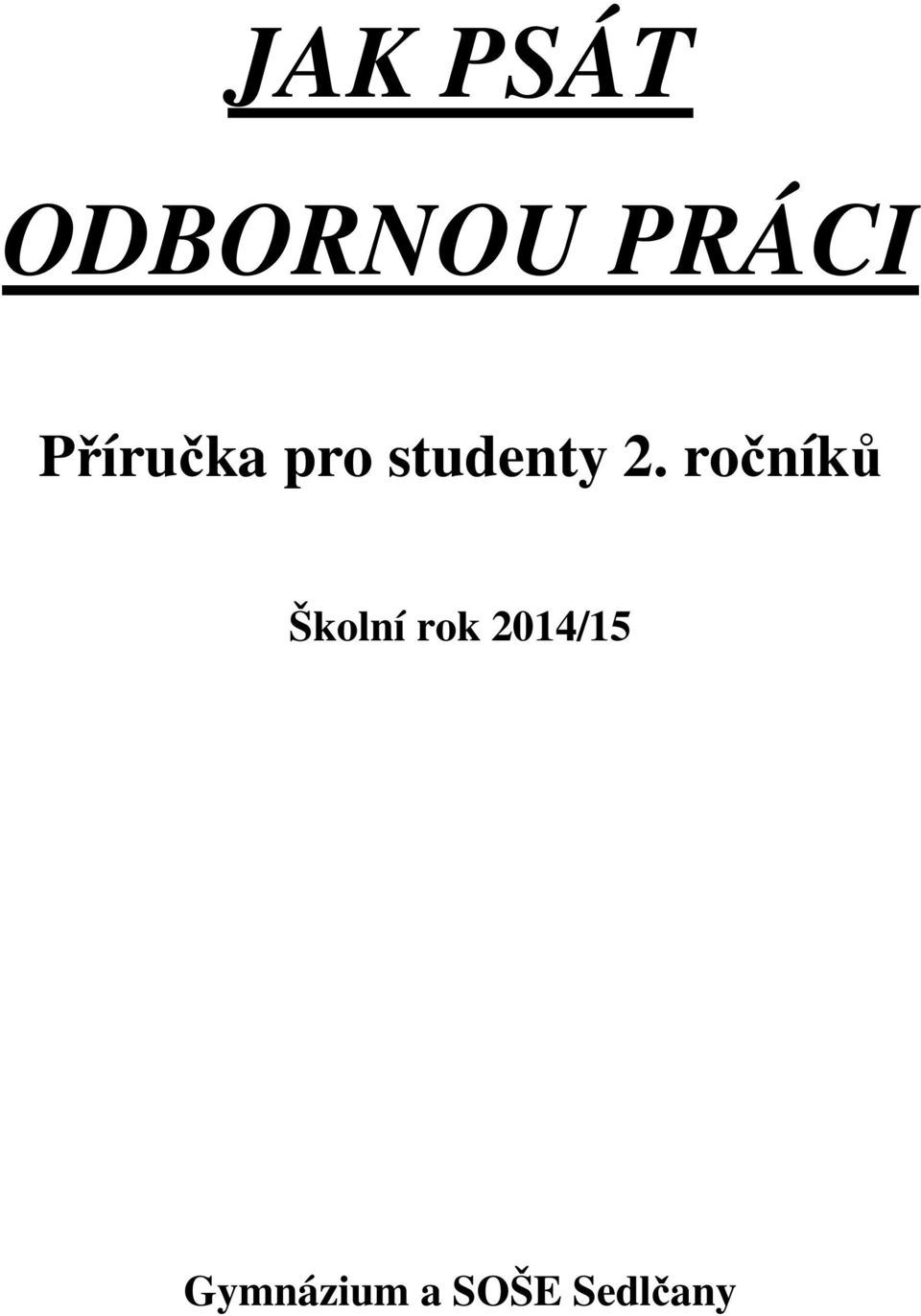 ročníků Školní rok