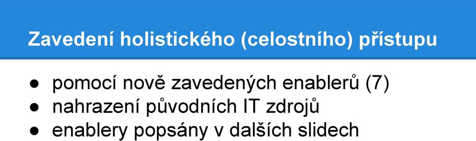 enablerů (7) nahrazení původních IT