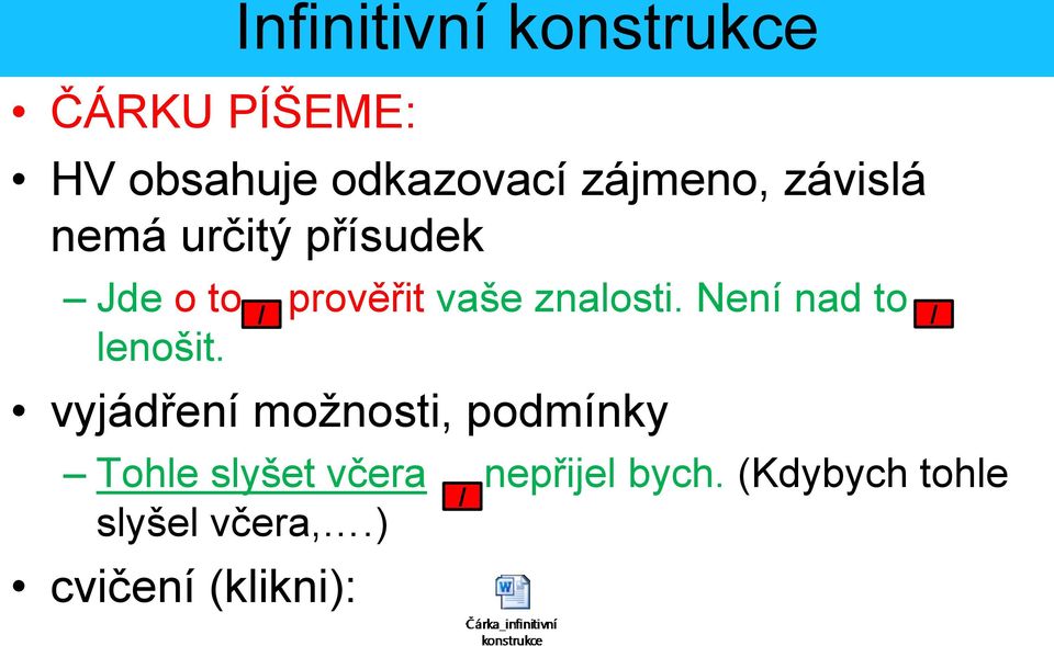 znalosti. Není nad to lenošit.