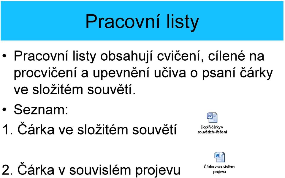 o psaní čárky ve složitém souvětí. Seznam: 1.