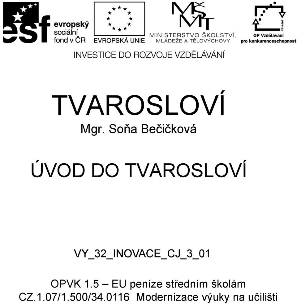 VY_32_INOVACE_CJ_3_01 OPVK 1.