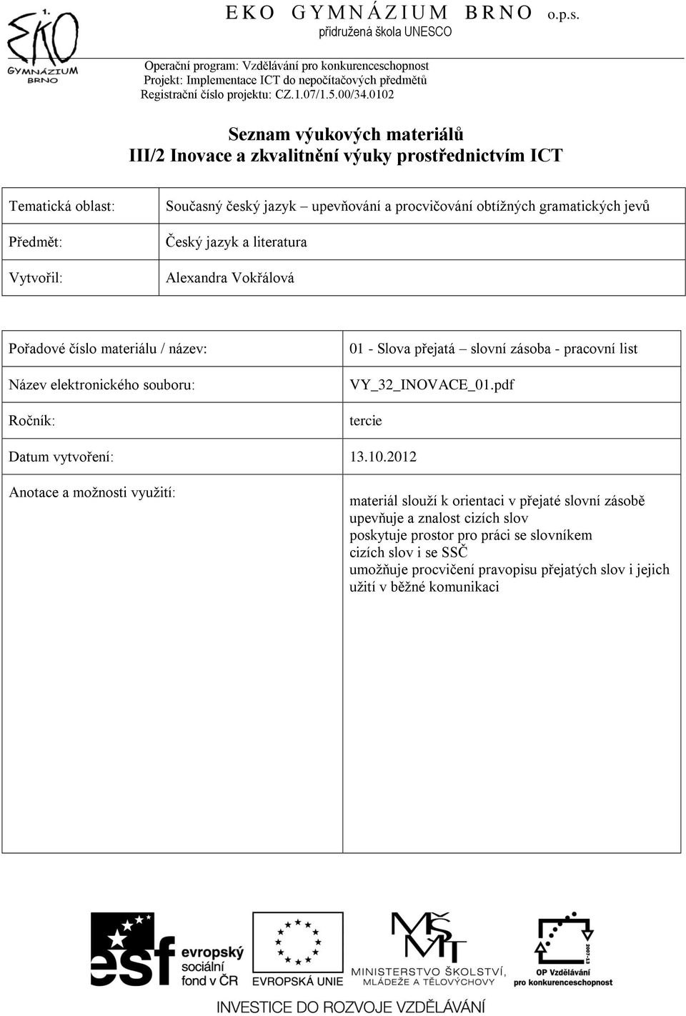 pracovní list VY_32_INOVACE_01.pdf Datum vytvoření: 13.10.