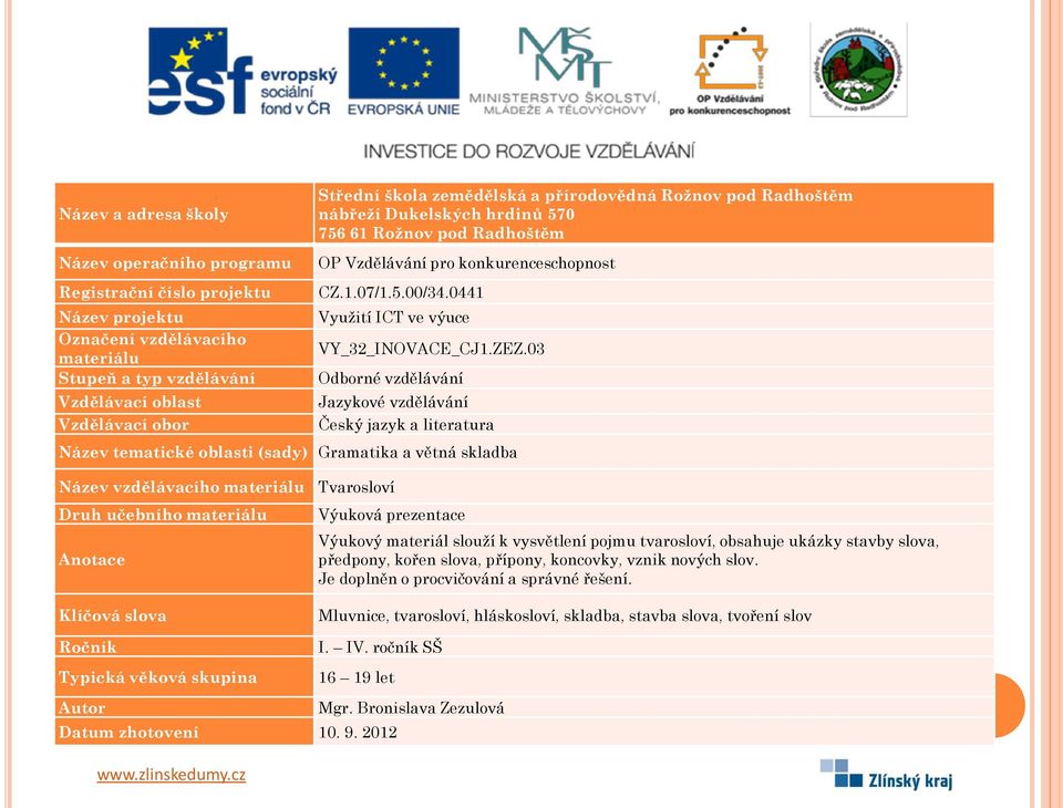 pojmu tvarosloví, obsahuje ukázky stavby slova, předpony, kořen slova, přípony, koncovky,