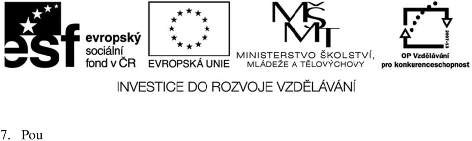 Spojte věty v souvětí vhodnou (vždy jinou) spojkou: a) Doběhl jsem do cíle první. Byl jsem naprosto vysílený.