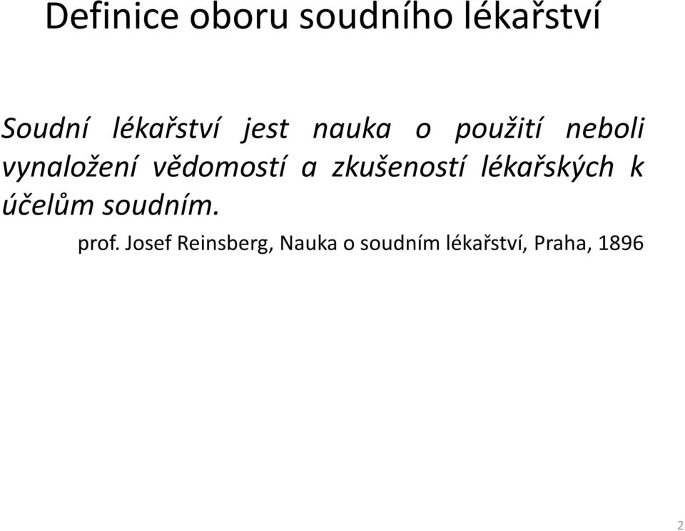 zkušeností lékařských k účelům soudním. prof.