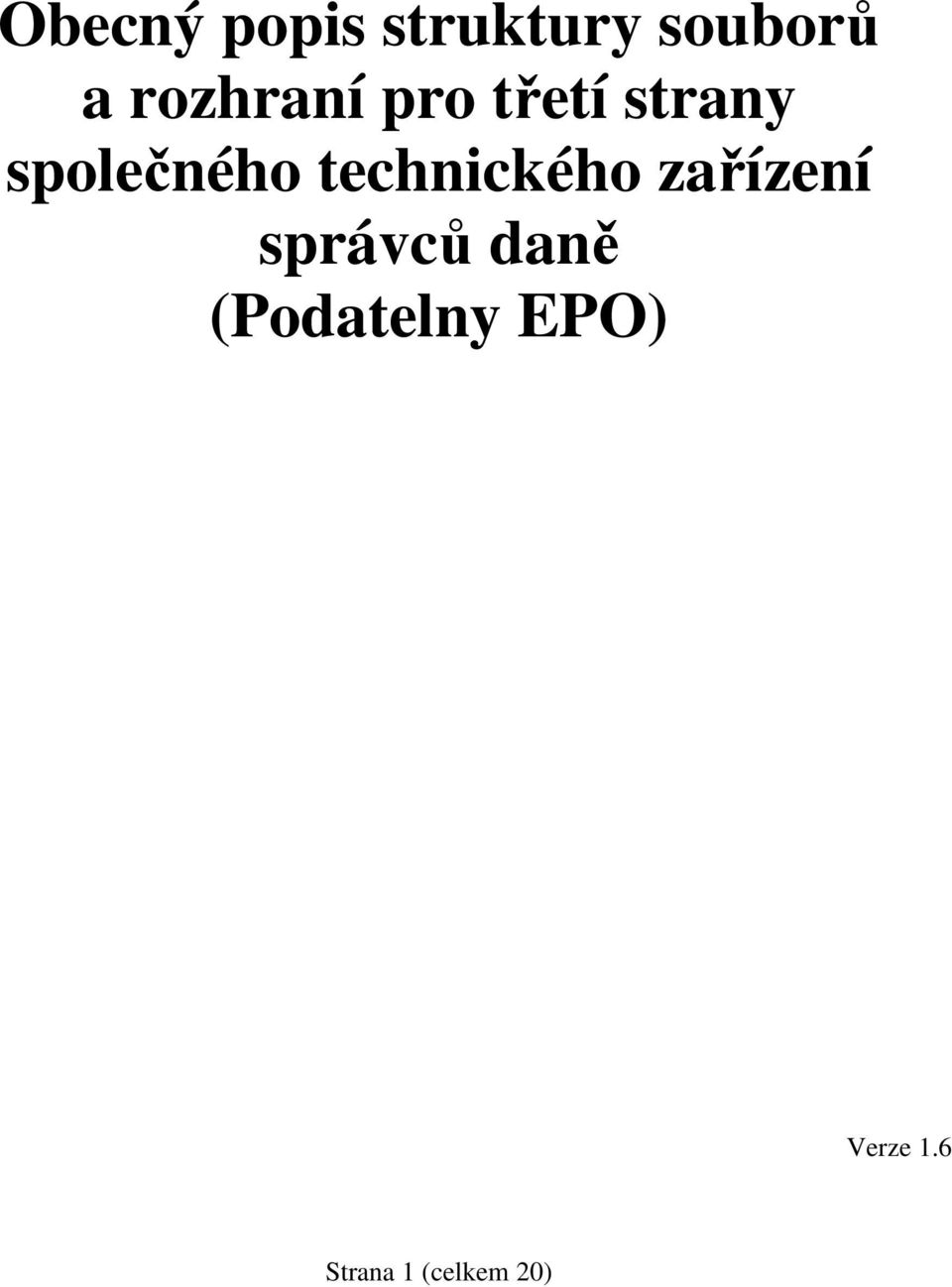 technického zařízení správců daně