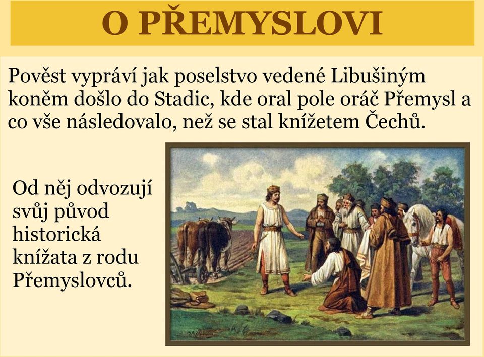 Přemysl a co vše následovalo, než se stal knížetem