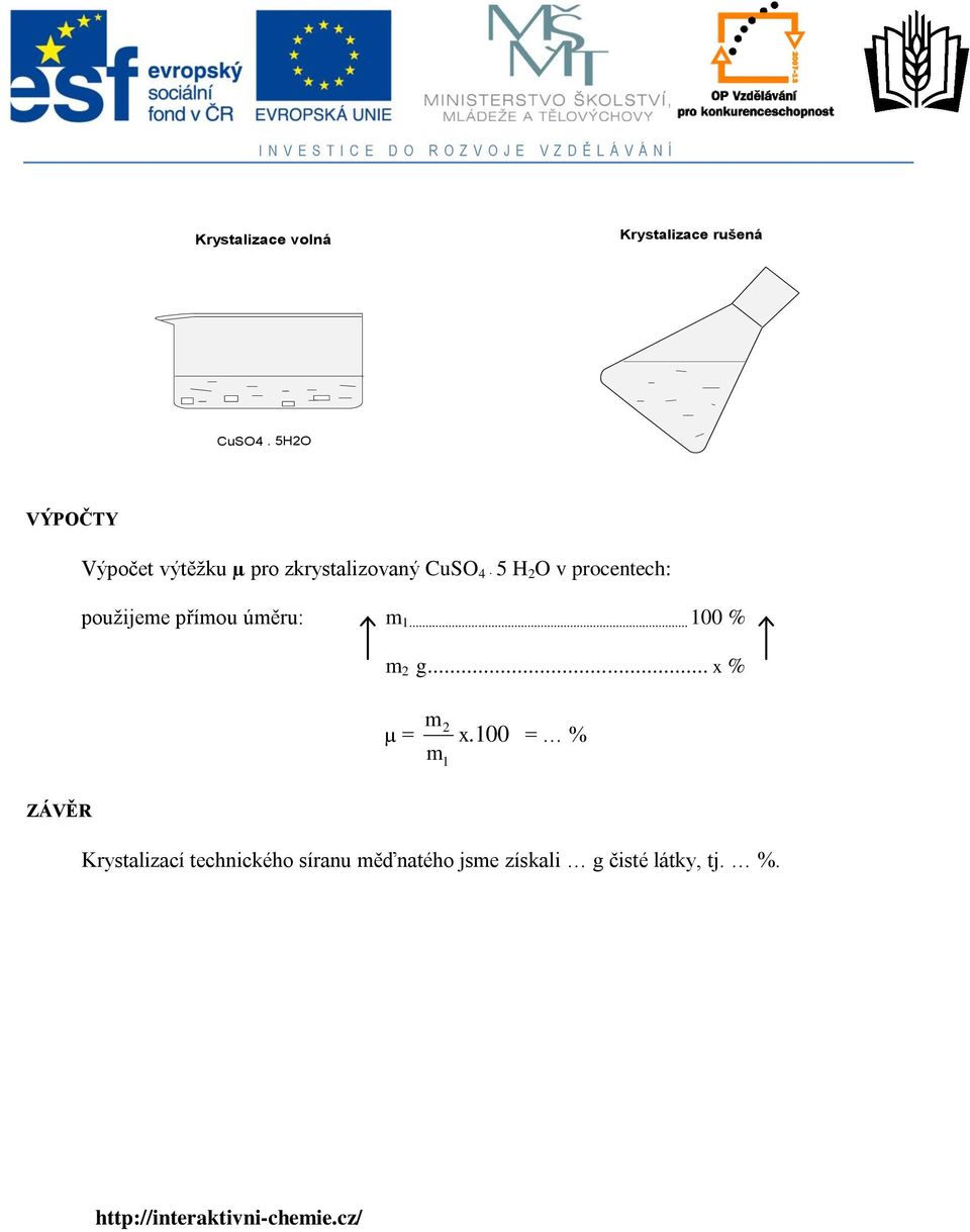 procentech: použijeme přímou úměru: m 1... 100 % m 2 g... x % µ = m m 2 x 1.