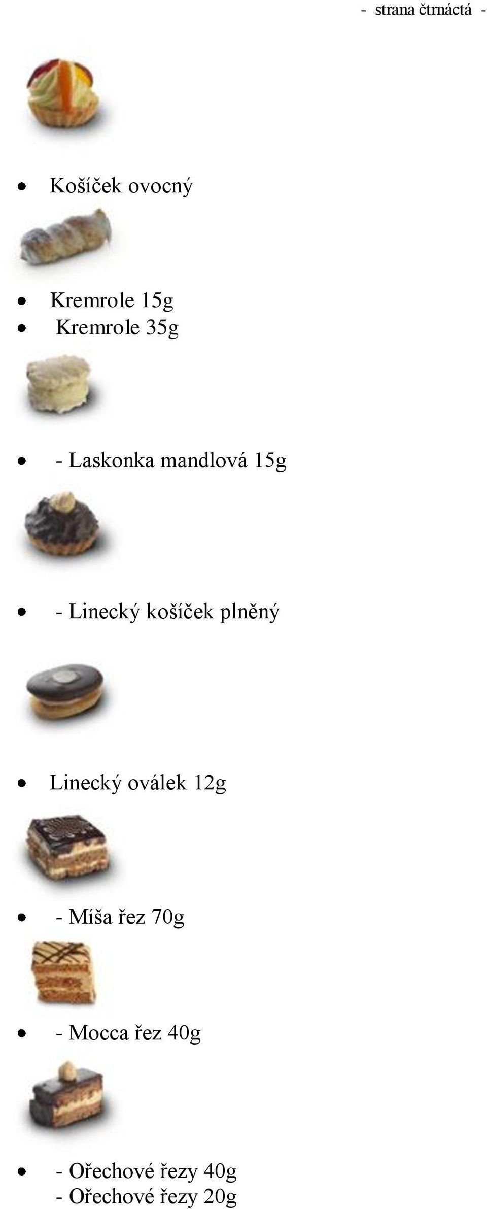 košíček plněný Linecký oválek 12g - Míša řez 70g