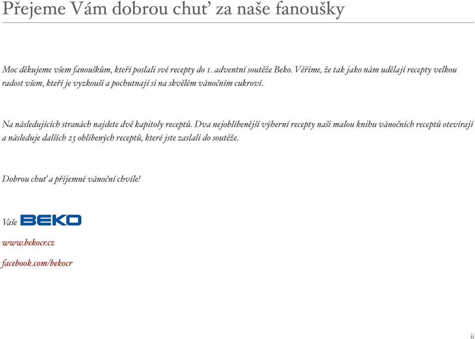 Na následujících stranách najdete dvě kapitoly receptů.