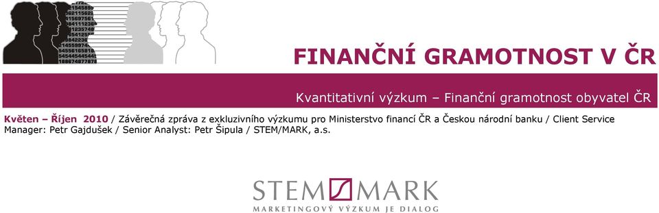 výzkumu pro Ministerstvo financí ČR a Českou národní banku / Client