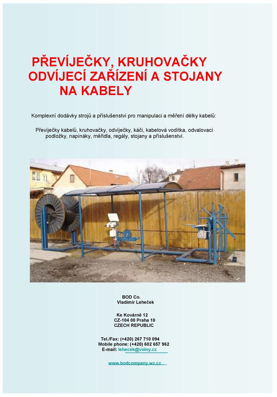 PŘEVÍJEČKY, KRUHOVAČKY ODVÍJECÍ ZAŘÍZENÍ A STOJANY NA KABELY - PDF Free  Download