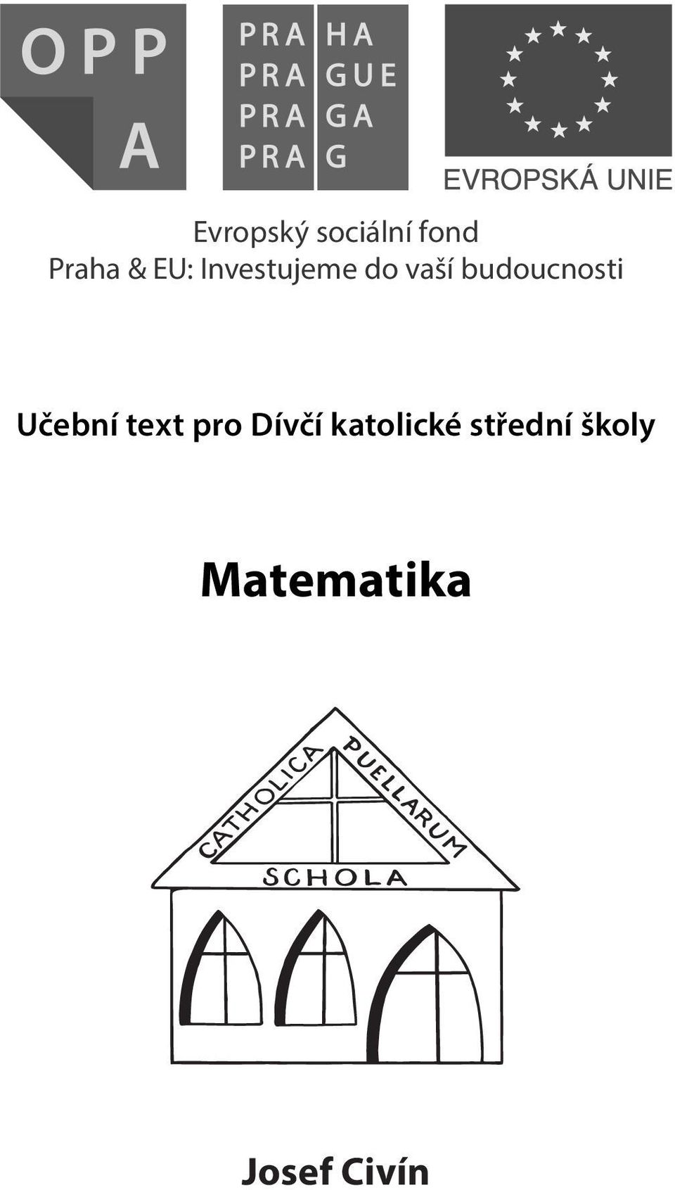 Praha & EU: Investujeme do vaší budoucnosti Učební text pro Dívčí