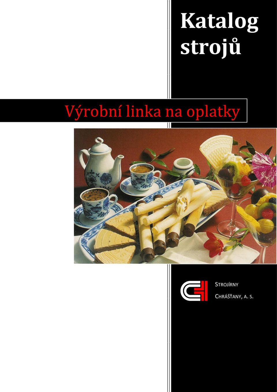 Katalog strojů. Výrobní linka na oplatky STROJÍRNY CHRÁŠŤANY, A. S. - PDF  Stažení zdarma