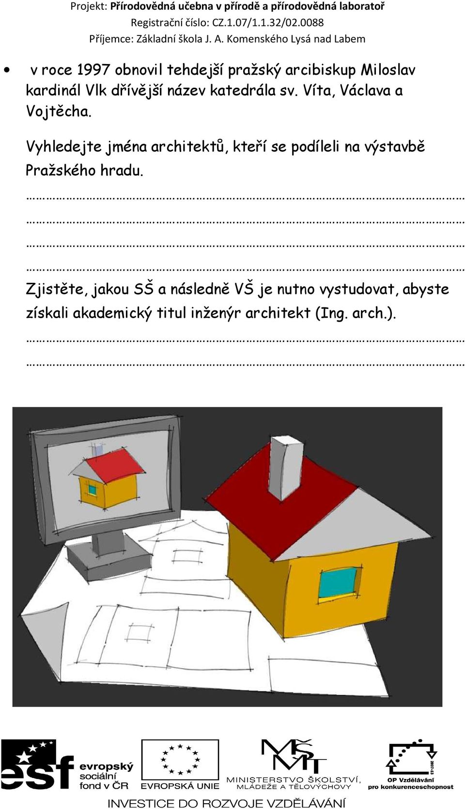 Vyhledejte jména architektů, kteří se podíleli na výstavbě Pražského hradu.