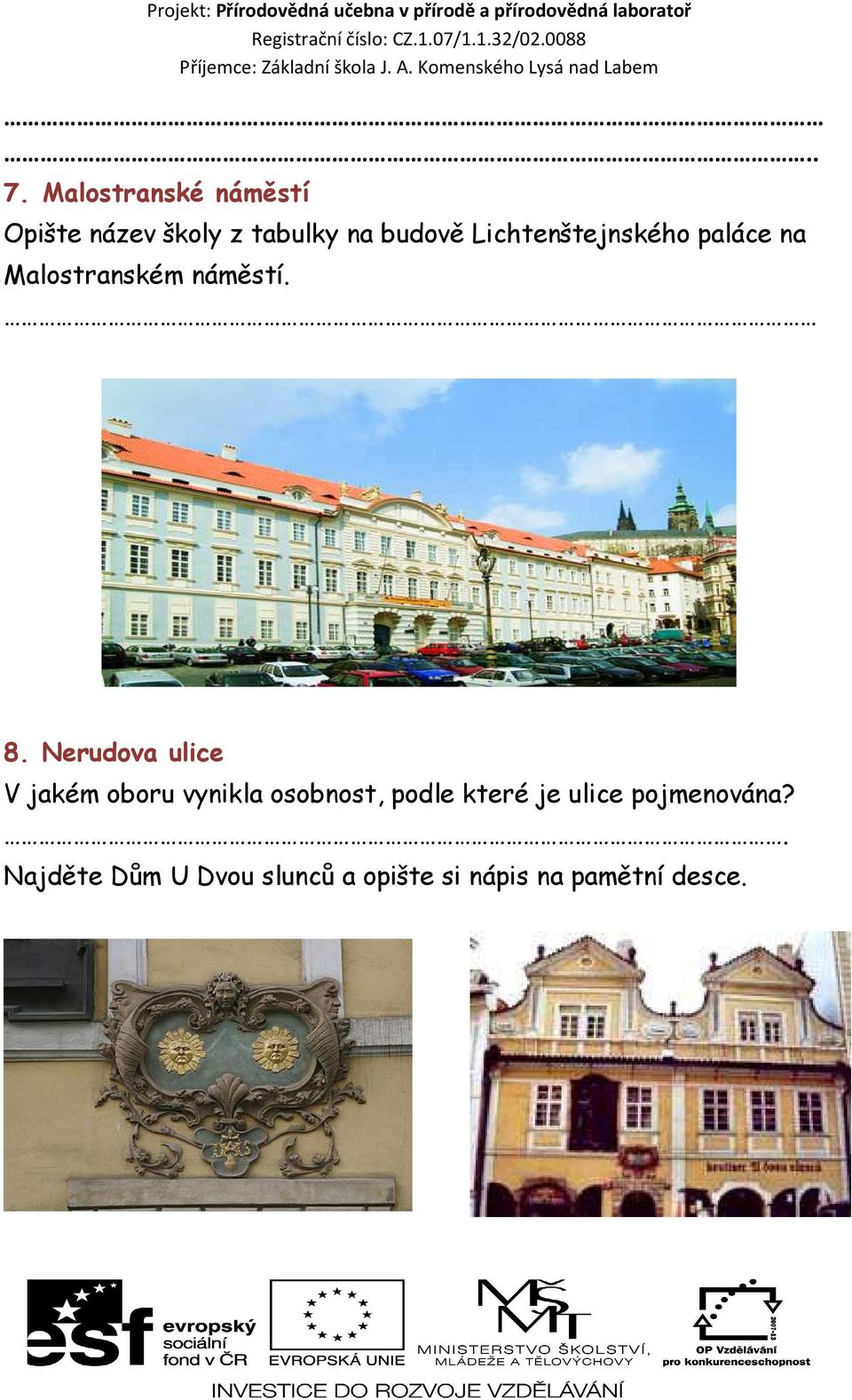 Nerudova ulice V jakém oboru vynikla osobnost, podle které je