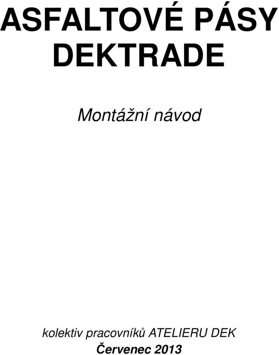 ASFALTOVÉ PÁSY DEKTRADE. Montážní návod - PDF Free Download