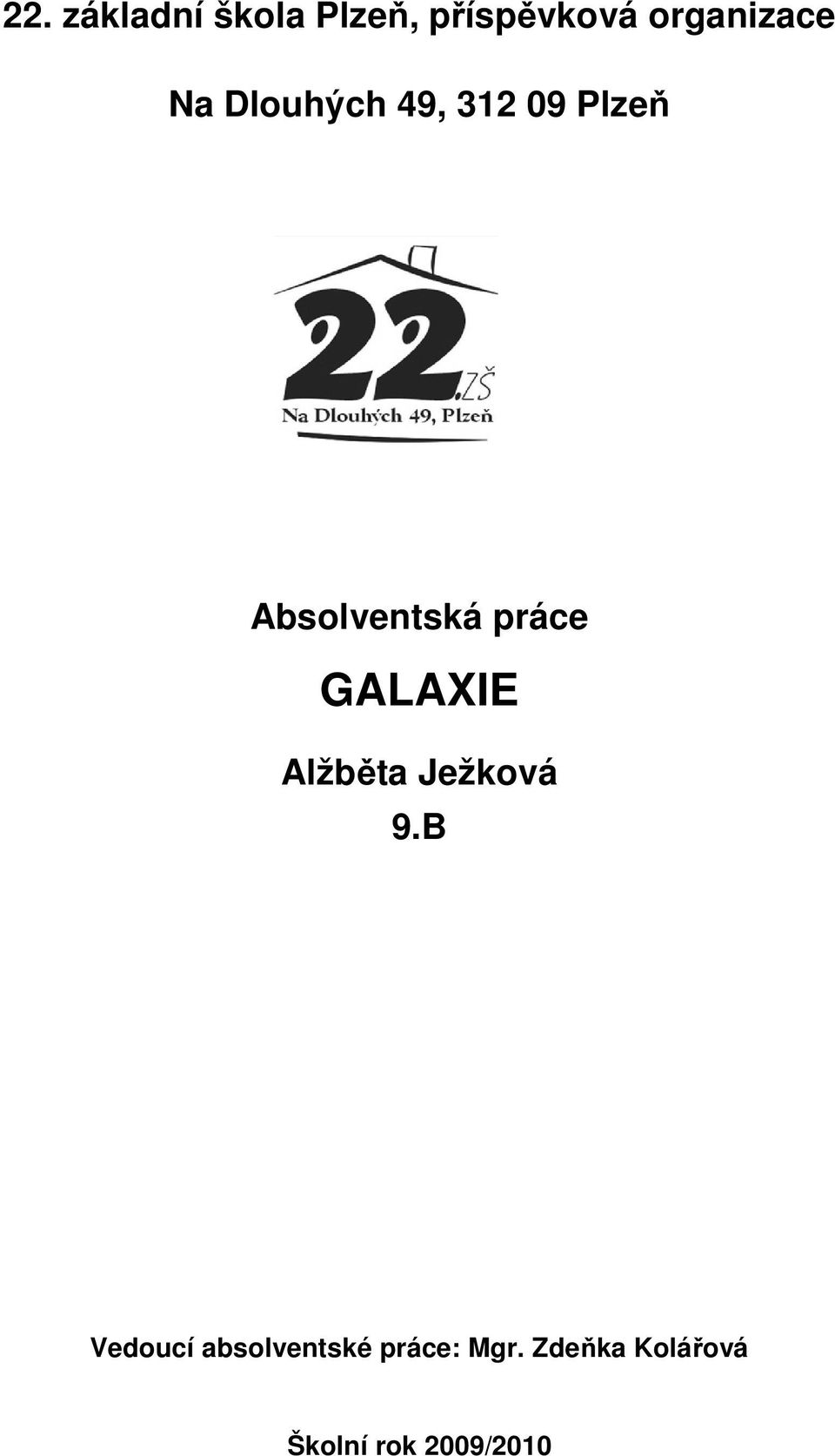 GALAXIE Alžběta Ježková 9.