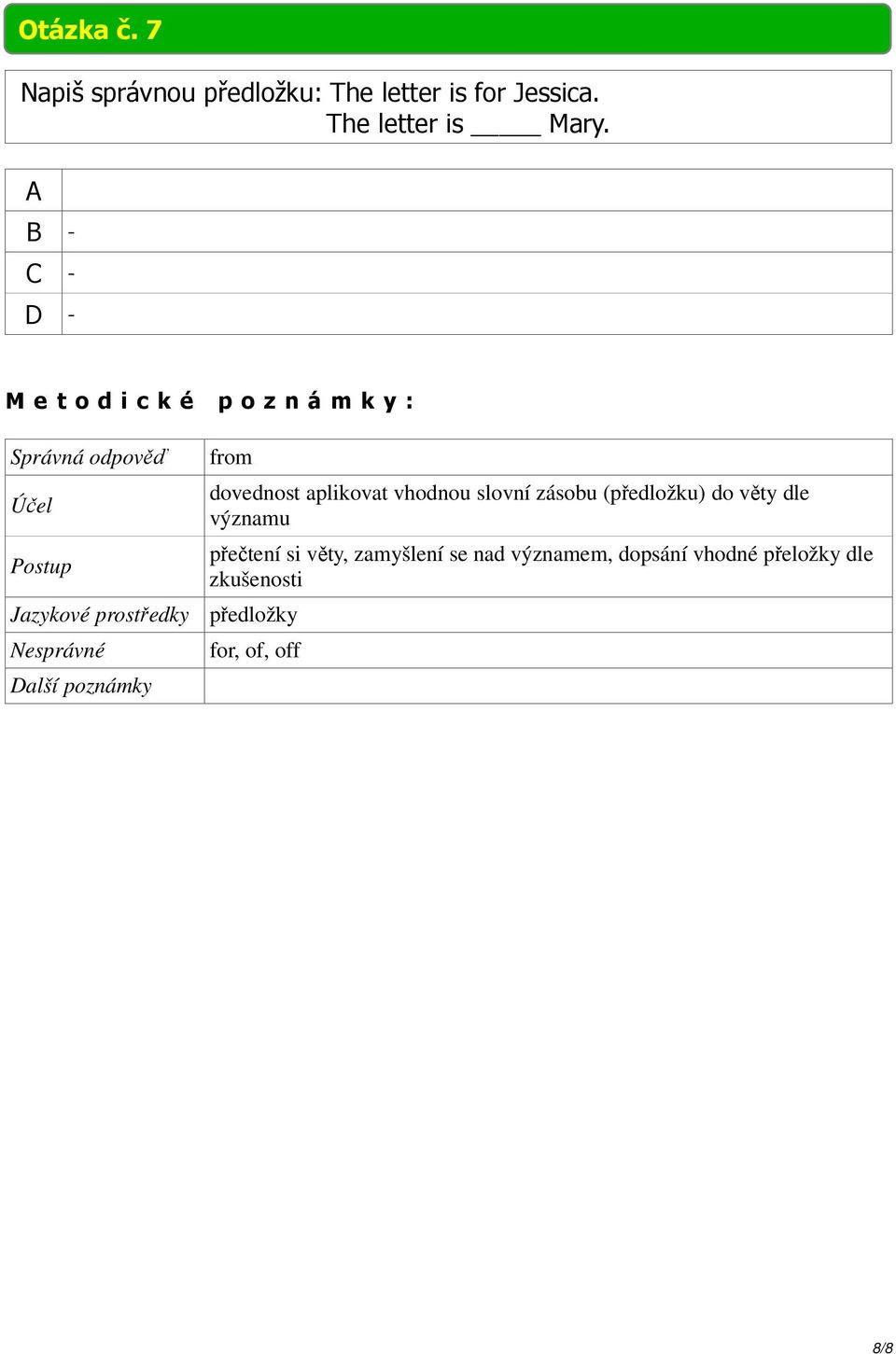 A B - C - D - from Jazykové prostředky předložky dovednost aplikovat vhodnou