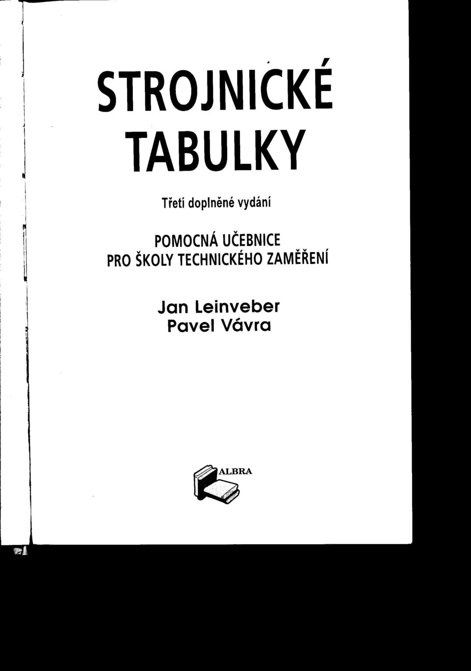 STROJNICKE TABULKY. l r. PRO ŠKOLY TECHNICKÉHO ZAMERENí. Jan Leinveber  Pavel Vávra ~RA - PDF Free Download
