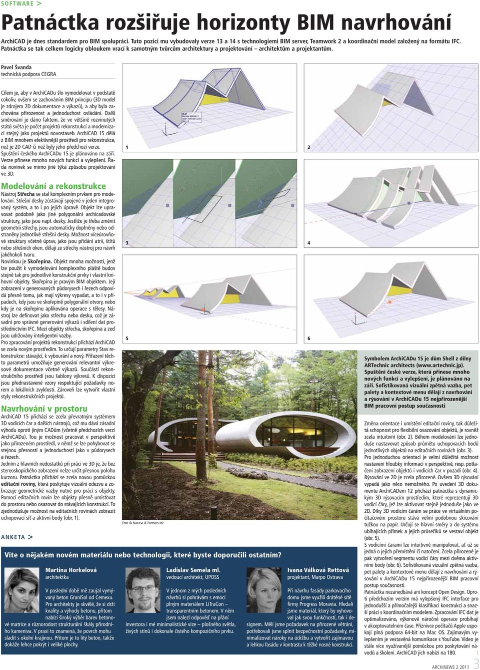 Patnáctka se tak celkem logicky obloukem vrací k samotným tvůrcům architektury a projektování architektům a projektantům.