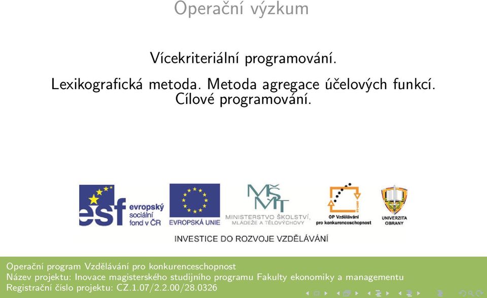 Operační program Vzdělávání pro konkurenceschopnost Název projektu: