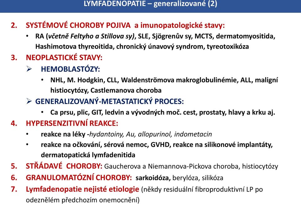 NEOPLASTICKÉ STAVY: HEMOBLASTÓZY: NHL, M.