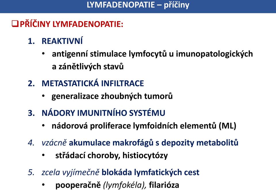 METASTATICKÁ INFILTRACE generalizace zhoubných tumorů 3.