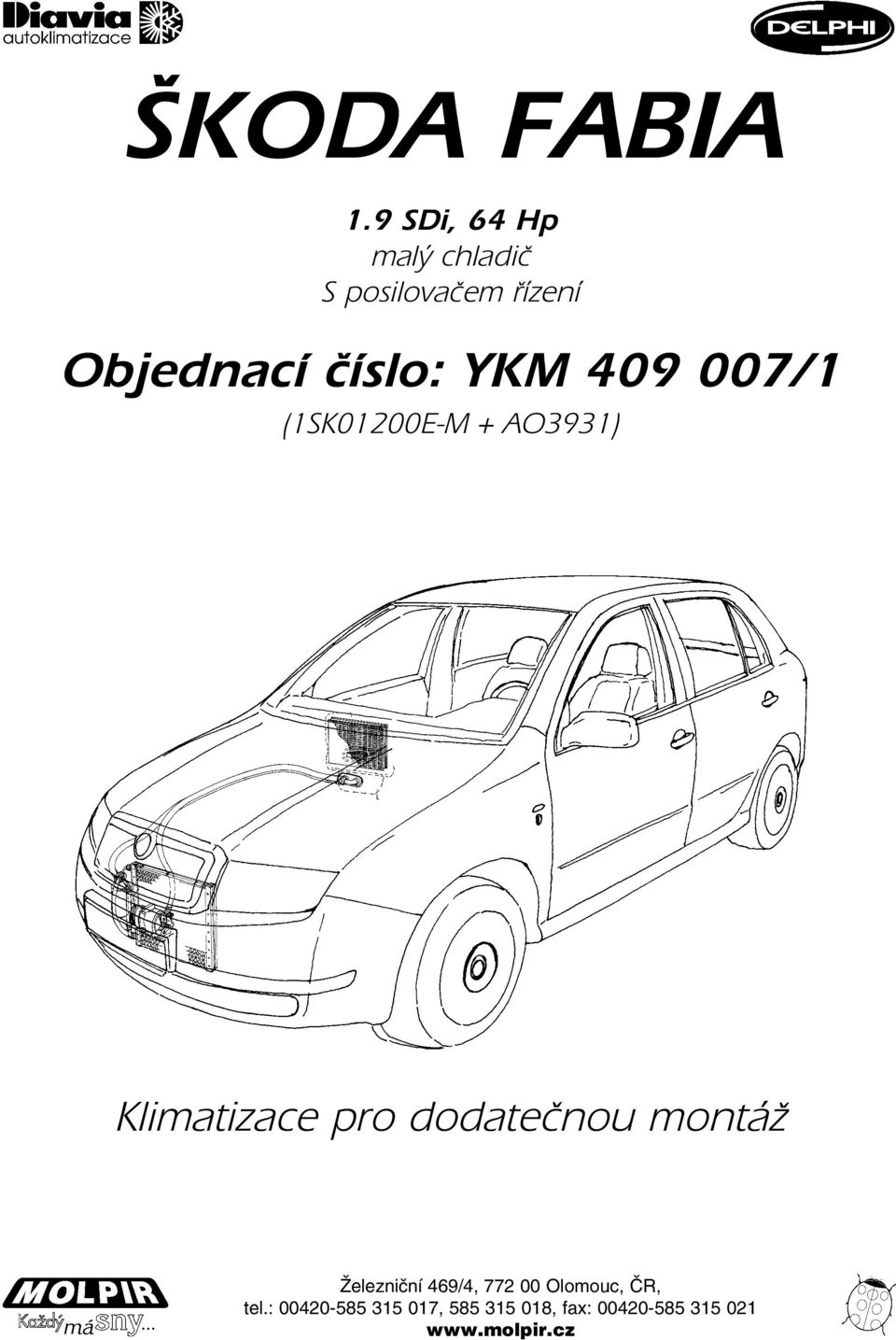 YKM 409 007/1 (1SK01200E-M + AO3931) Klimatizace pro dodatečnou