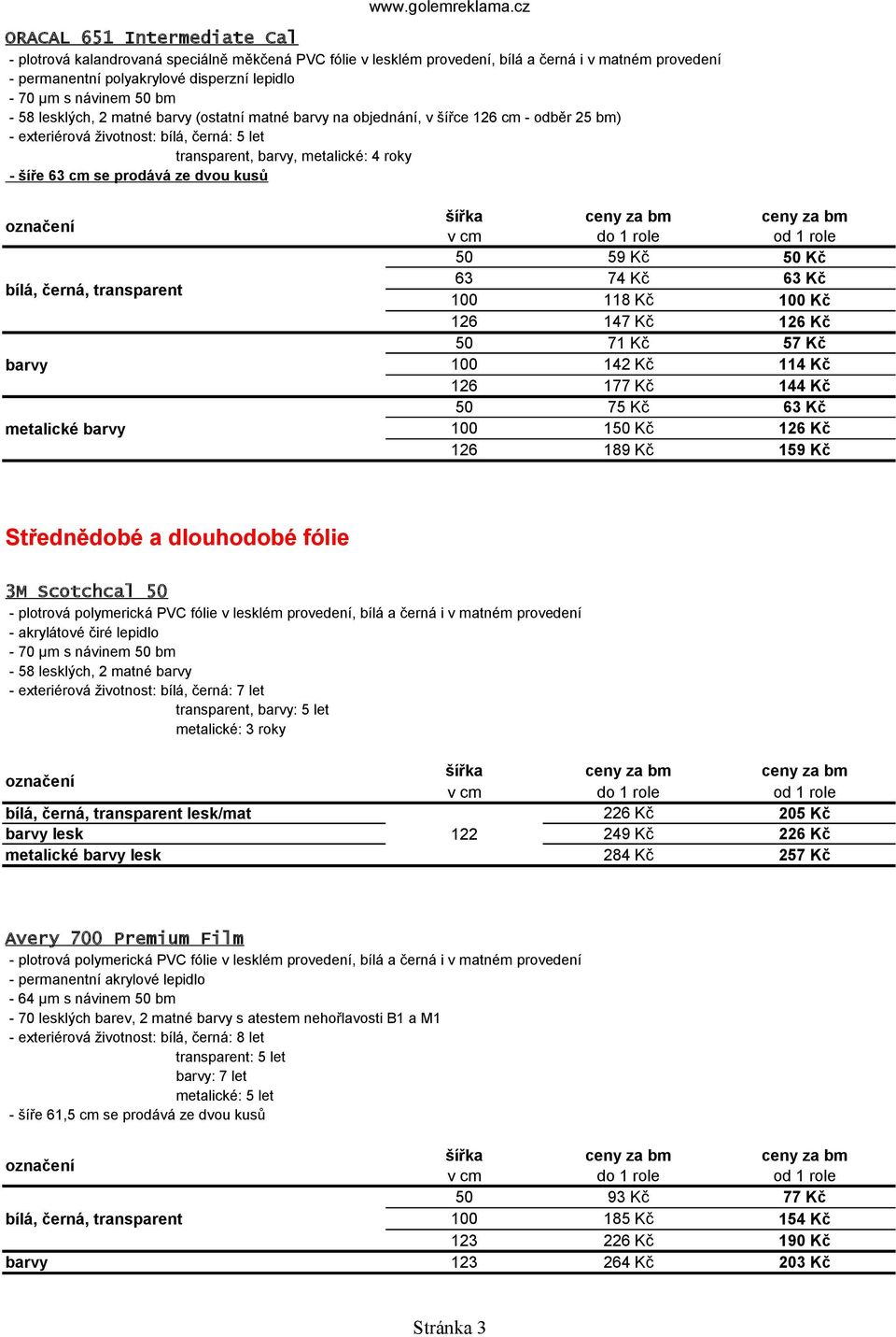 prodává ze dvou kusů bílá, černá, transparent barvy metalické barvy 63 100 126 100 126 100 126 59 Kč 74 Kč 118 Kč 147 Kč 71 Kč 142 Kč 177 Kč 75 Kč 1 Kč 189 Kč Kč 63 Kč 100 Kč 126 Kč 57 Kč 114 Kč 144