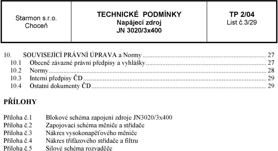 1 Příloha č.2 Příloha č.3 Příloha č.4 Příloha č.